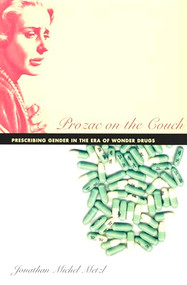 Prozac on the Couch (Prescribing Gender in the Era of Wonder Drugs) - 9780822330615 by Jonathan Metzl, 9780822330615
