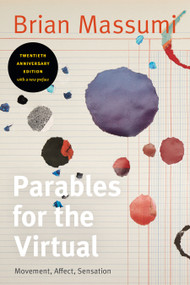 Parables for the Virtual (Movement, Affect, Sensation) by Brian Massumi, 9781478014676