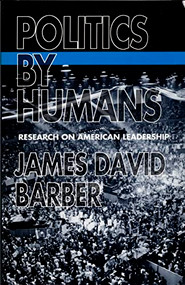 Politics by Humans (Research on American Leadership) by James David Barber, 9780822308485