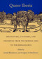 Queer Iberia (Sexualities, Cultures, and Crossings from the Middle Ages to the Renaissance) by Josiah Blackmore, Gregory S. Hutcheson, 9780822323495
