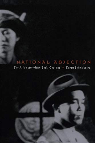 National Abjection (The Asian American Body Onstage) by Karen Shimakawa, 9780822328230