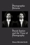 Photographic Returns (Racial Justice and the Time of Photography) by Shawn Michelle Smith, 9781478004684