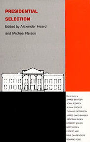 Presidential Selection by Alexander Heard, Michael Nelson, 9780822307853