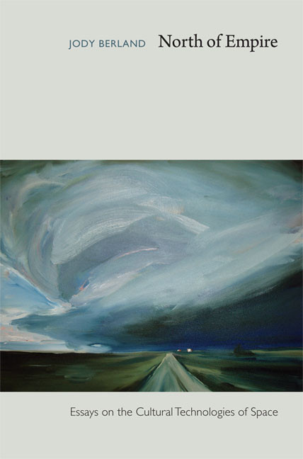 North of Empire (Essays on the Cultural Technologies of Space) by Jody Berland, 9780822343066