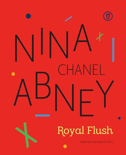 Nina Chanel Abney (Royal Flush) by Marshall N. Price, 9780938989417