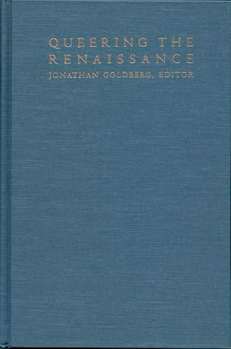 Queering the Renaissance by Jonathan Goldberg, 9780822313854