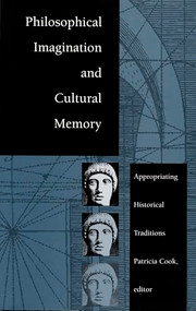 Philosophical Imagination and Cultural Memory (Appropriating Historical Traditions) by Patricia Cook, 9780822313229