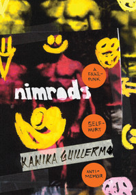 Nimrods (a fake-punk self-hurt anti-memoir) by Kawika Guillermo, 9781478020202