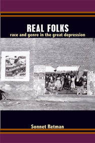Real Folks (Race and Genre in the Great Depression) by Sonnet Retman, 9780822349440