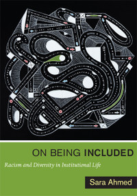 On Being Included (Racism and Diversity in Institutional Life) by Sara Ahmed, 9780822352365
