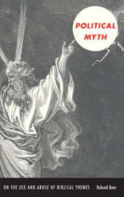 Political Myth (On the Use and Abuse of Biblical Themes) by Roland Boer, 9780822343691