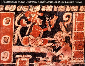 Painting the Maya Universe (Royal Ceramics of the Classic Period) by Dorie Reents-Budet, 9780822314387