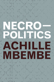 Necropolitics by Achille Mbembe, 9781478006510