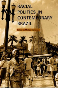 Racial Politics in Contemporary Brazil by Michael Hanchard, 9780822322726