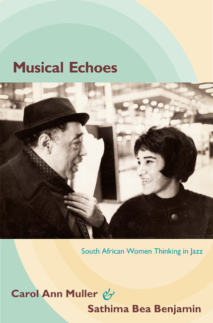 Musical Echoes (South African Women Thinking in Jazz) by Carol Ann Muller, Sathima Bea Benjamin, 9780822349143