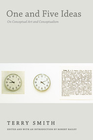 One and Five Ideas (On Conceptual Art and Conceptualism) by Terry Smith, Robert Bailey, 9780822361312