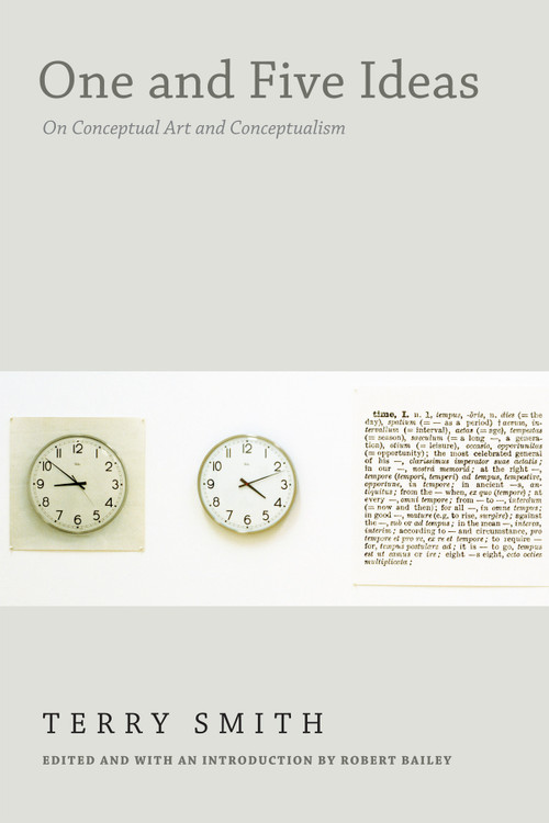 One and Five Ideas (On Conceptual Art and Conceptualism) by Terry Smith, Robert Bailey, 9780822361312