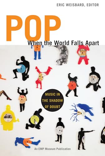 Pop When the World Falls Apart (Music in the Shadow of Doubt) by Eric Weisbard, 9780822351085