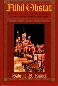 Nihil Obstat (Religion, Politics, and Social Change in East-Central Europe and Russia) by Sabrina P. Ramet, 9780822320708