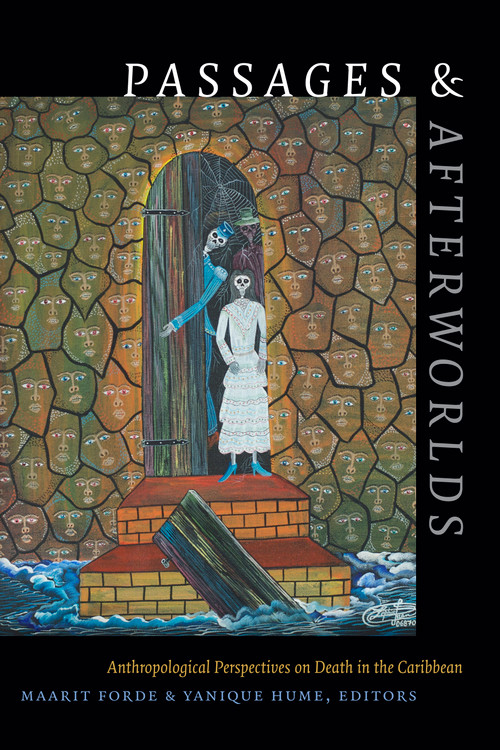 Passages and Afterworlds (Anthropological Perspectives on Death in the Caribbean) by Maarit Forde, Yanique Hume, 9781478000143