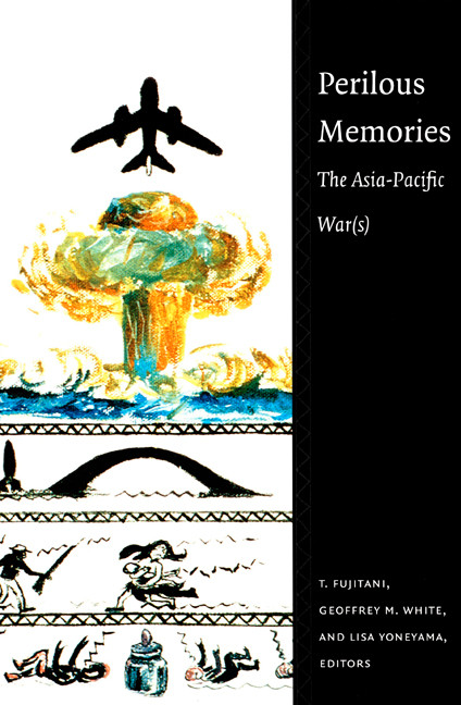 Perilous Memories (The Asia-Pacific War(s)) by Takashi Fujitani, Geoffrey M. White, Lisa Yoneyama, 9780822325642