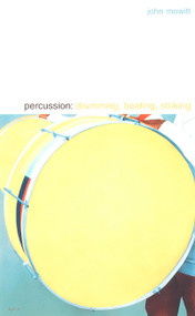 Percussion (Drumming, Beating, Striking) by John Mowitt, 9780822329190