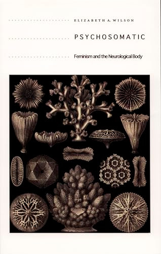Psychosomatic (Feminism and the Neurological Body) by Elizabeth A. Wilson, 9780822333562