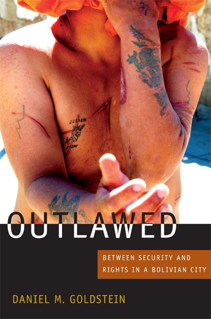 Outlawed (Between Security and Rights in a Bolivian City) by Daniel M.  Goldstein, 9780822353119