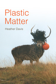 Plastic Matter by Heather Davis, 9781478015130