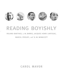Reading Boyishly (Roland Barthes, J. M. Barrie, Jacques Henri Lartigue, Marcel Proust, and D. W. Winnicott) by Carol Mavor, 9780822339625