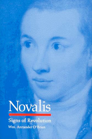 Novalis (Signs of Revolution) by William  Arctander O'Brien, 9780822315193