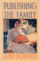 Publishing the Family by June Howard, 9780822327714