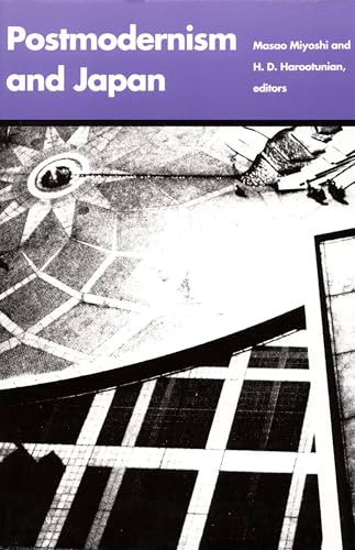 Postmodernism and Japan by Masao Miyoshi, Harry Harootunian, 9780822308966