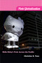 Pink Globalization (Hello Kitty's Trek across the Pacific) by Christine R. Yano, 9780822353638