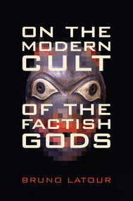 On the Modern Cult of the Factish Gods - 9780822348252 by Bruno Latour, 9780822348252