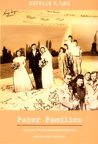 Paper Families (Identity, Immigration Administration, and Chinese Exclusion) by Estelle T. Lau, 9780822337478