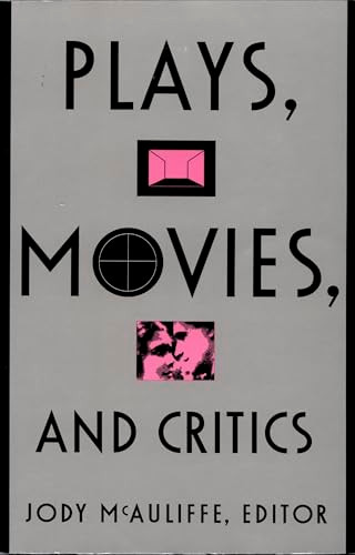 Plays, Movies, and Critics by Jody McAuliffe, 9780822314189