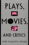 Plays, Movies, and Critics by Jody McAuliffe, 9780822314189