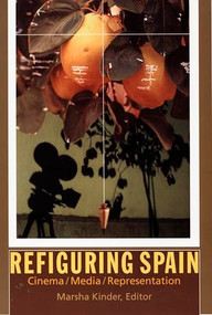 Refiguring Spain (Cinema/Media/Representation) by Marsha Kinder, 9780822319382