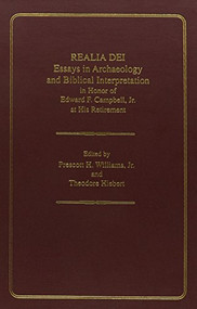 Realia Dei (Essays in Archaeology and Biblical Interpretation in Honor of Edward F. Campbell Jr. at His Retirement) by Prescott H. Williams, Theodore Heibert, 9780788506109