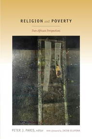 Religion and Poverty (Pan-African Perspectives) by Peter J. Paris, 9780822343783