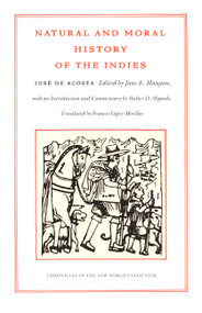 Natural and Moral History of the Indies by José de Acosta, Jane  E. Mangan, Frances Lopez-Morillas, 9780822328452
