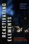 Reactivating Elements (Chemistry, Ecology, Practice) by Dimitris Papadopoulos, María Puig de la Bellacasa, Natasha Myers, 9781478014362