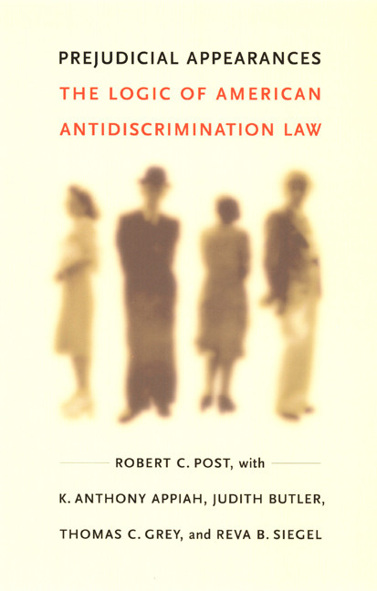 Prejudicial Appearances (The Logic of American Antidiscrimination Law) by Robert C. Post, K.  Anthony Appiah, Judith Butler, Thomas C. Grey, Reva B. Siegel, 9780822327134