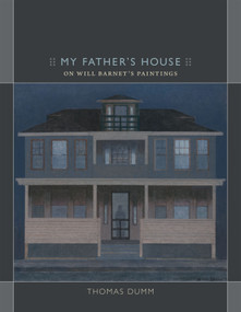My Father's House (On Will Barnet's Painting) by Thomas Dumm, 9780822355465
