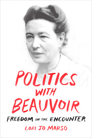 Politics with Beauvoir (Freedom in the Encounter) by Lori Jo Marso, 9780822369707