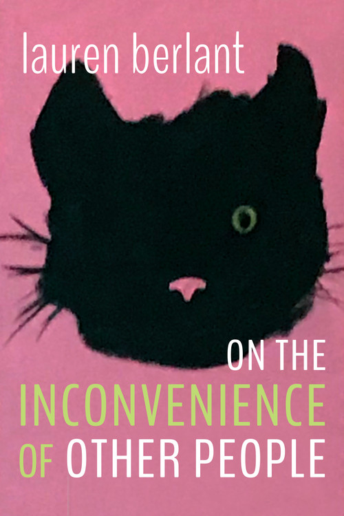 On the Inconvenience of Other People by Lauren Berlant, 9781478015819