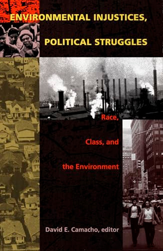Environmental Injustices, Political Struggles (Race, Class and the Environment) by David E. Camacho, 9780822322429