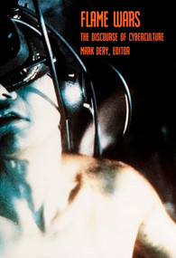 Flame Wars (The Discourse of Cyberculture) by Mark Dery, 9780822315407