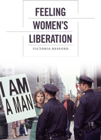 Feeling Women's Liberation by Victoria Hesford, 9780822353904